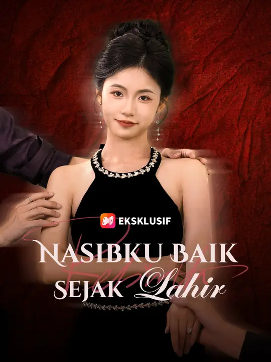 Nasibku Baik Sejak Lahir
